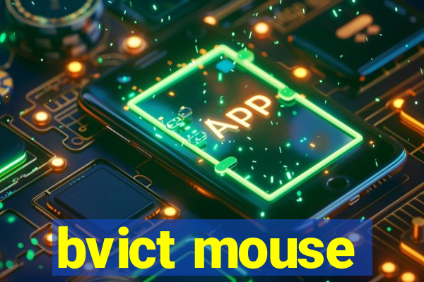 bvict mouse